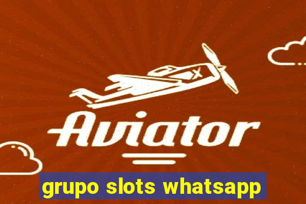 grupo slots whatsapp